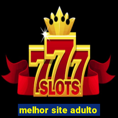 melhor site adulto